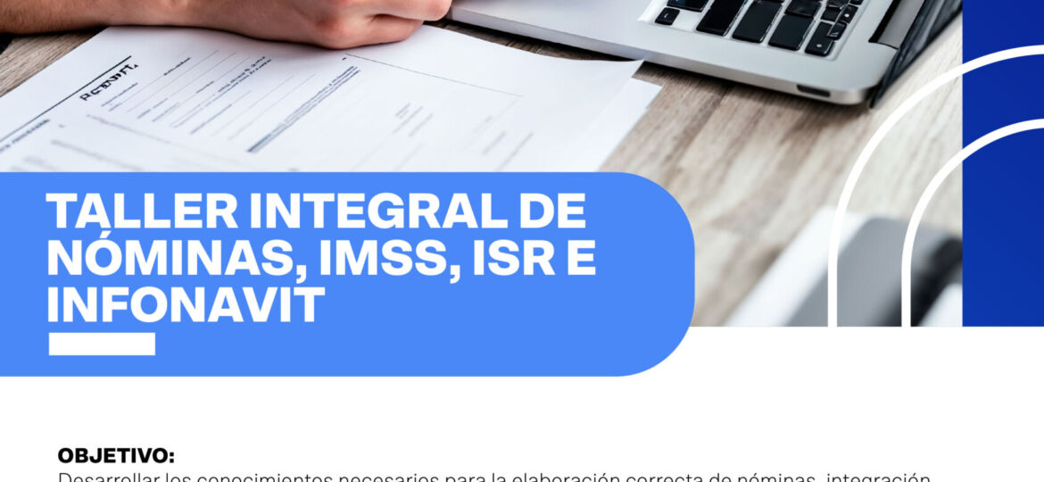 TALLER INTEGRAL DE NOMINAS, IMSS, ISR E INFONAVIT